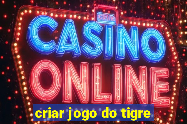 criar jogo do tigre